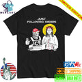 Just Following Orders ICE and Jesus Shirt