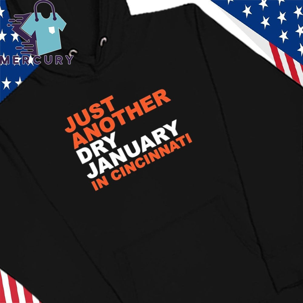 Just another Dry January in Cincinnati Shirt