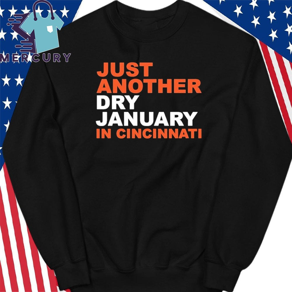 Just another Dry January in Cincinnati Shirt
