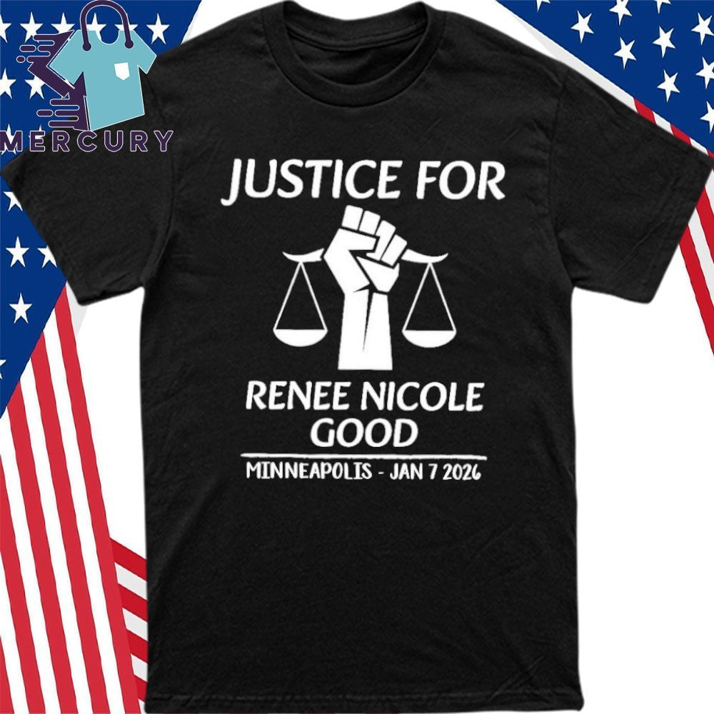 Justice for Renee Nicole Good Minneapolis Jan 7 2026 Shirt