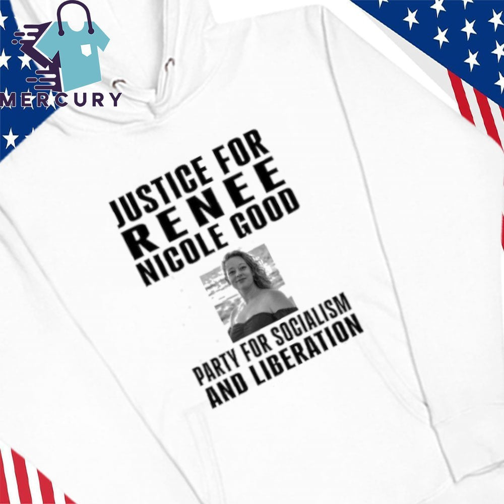 Justice for Renee Nicole Good Party For Socialism And Liberation Shirt