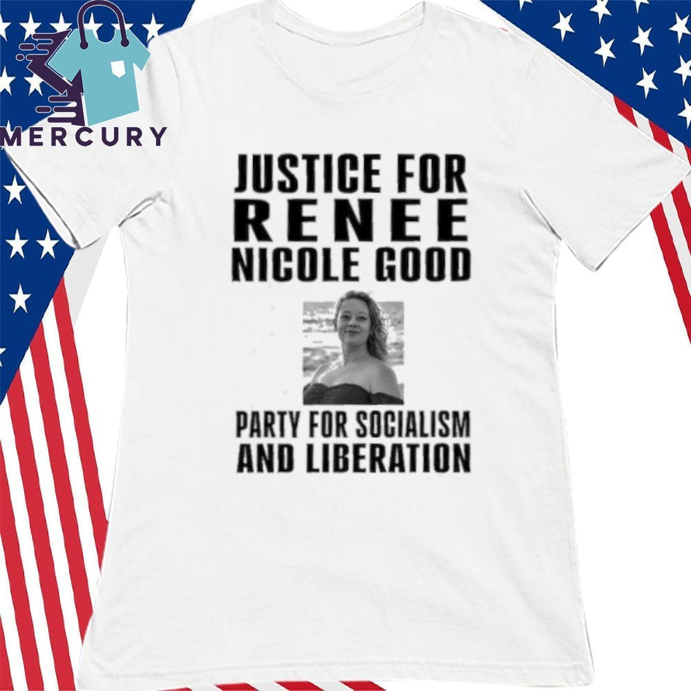 Justice for Renee Nicole Good Party For Socialism And Liberation Shirt