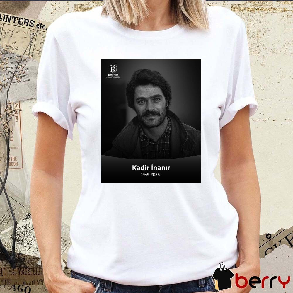 Kadir Inanir 1949 – 2026 Beşiktaş JK Poster t-shirt