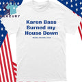 Karen Bass Burned My House Down Malibu Dirtbike Club Shirt
