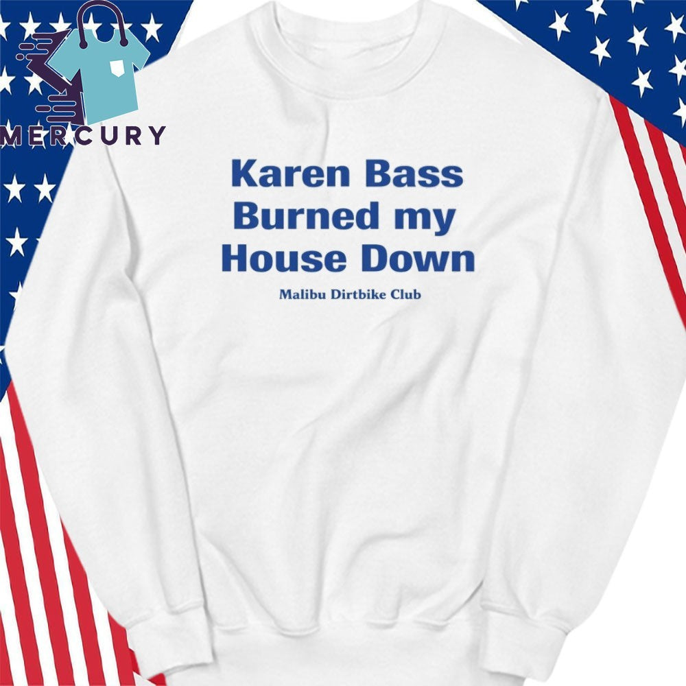 Karen Bass Burned My House Down Malibu Dirtbike Club Shirt
