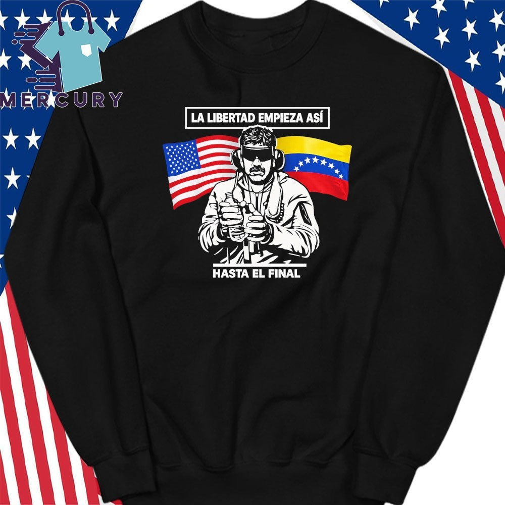 La Libertad Empieza Asi Hasta El Final Venezuela Freedom Shirt