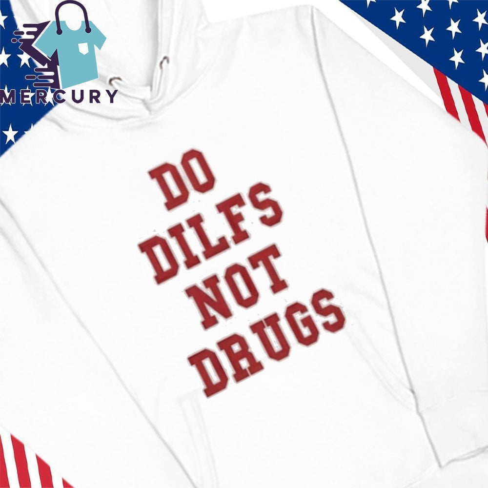 Lane Kiffin Do Dilfs Not Drugs Shirt
