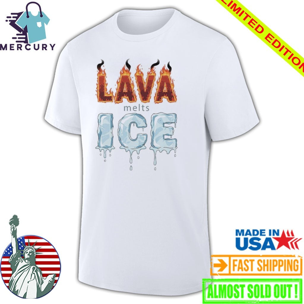 Lava Melts ICE Shirt