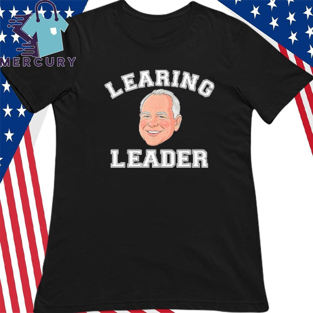 Learing Leader Tim Walz Shirt