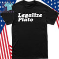 Legalize Plato Shirt