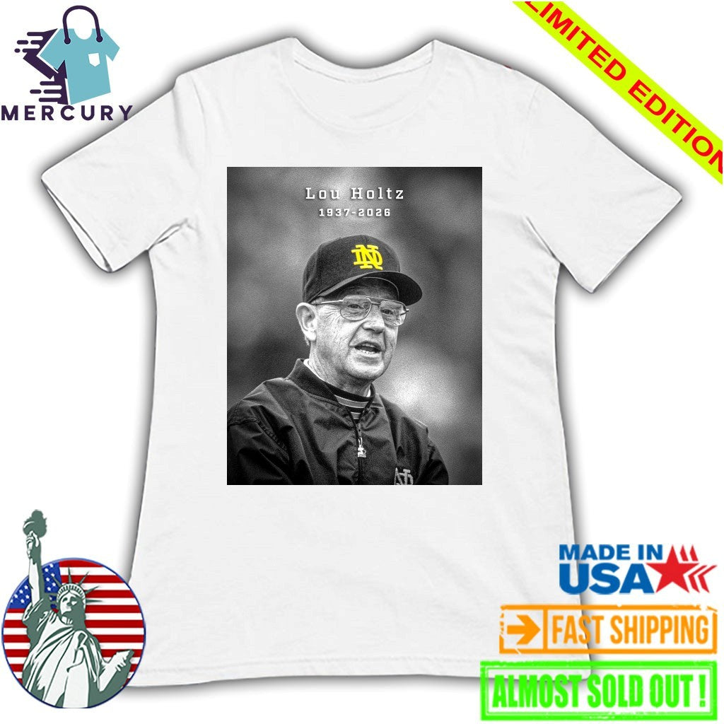 Legendary Notre Dame Coach Lou Holtz 1937-2026 Shirt