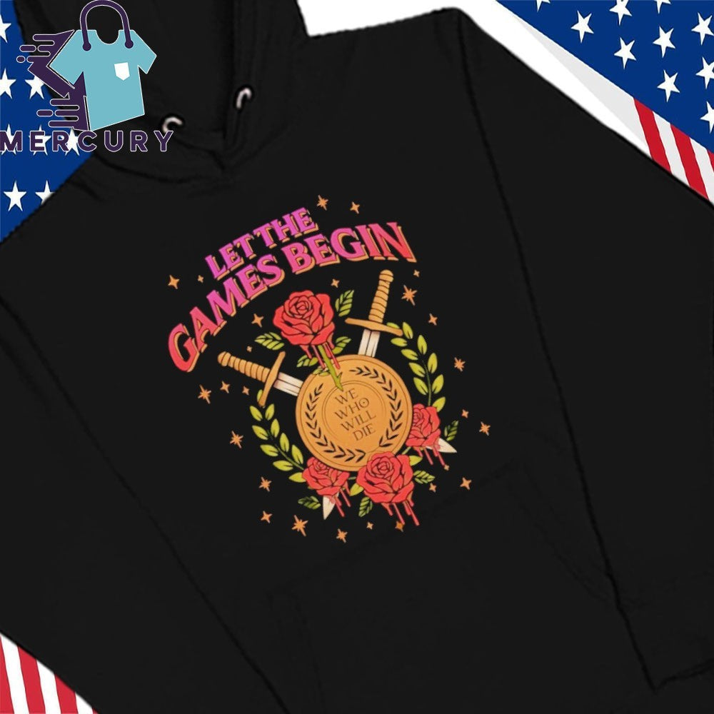 Let The Games Begin Stacia Stark We Who Will Die Shirt