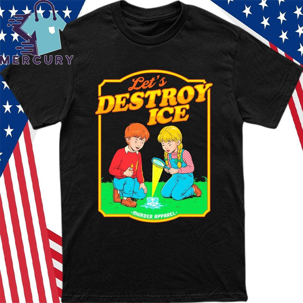 Let’s Destroy ICE Shirt