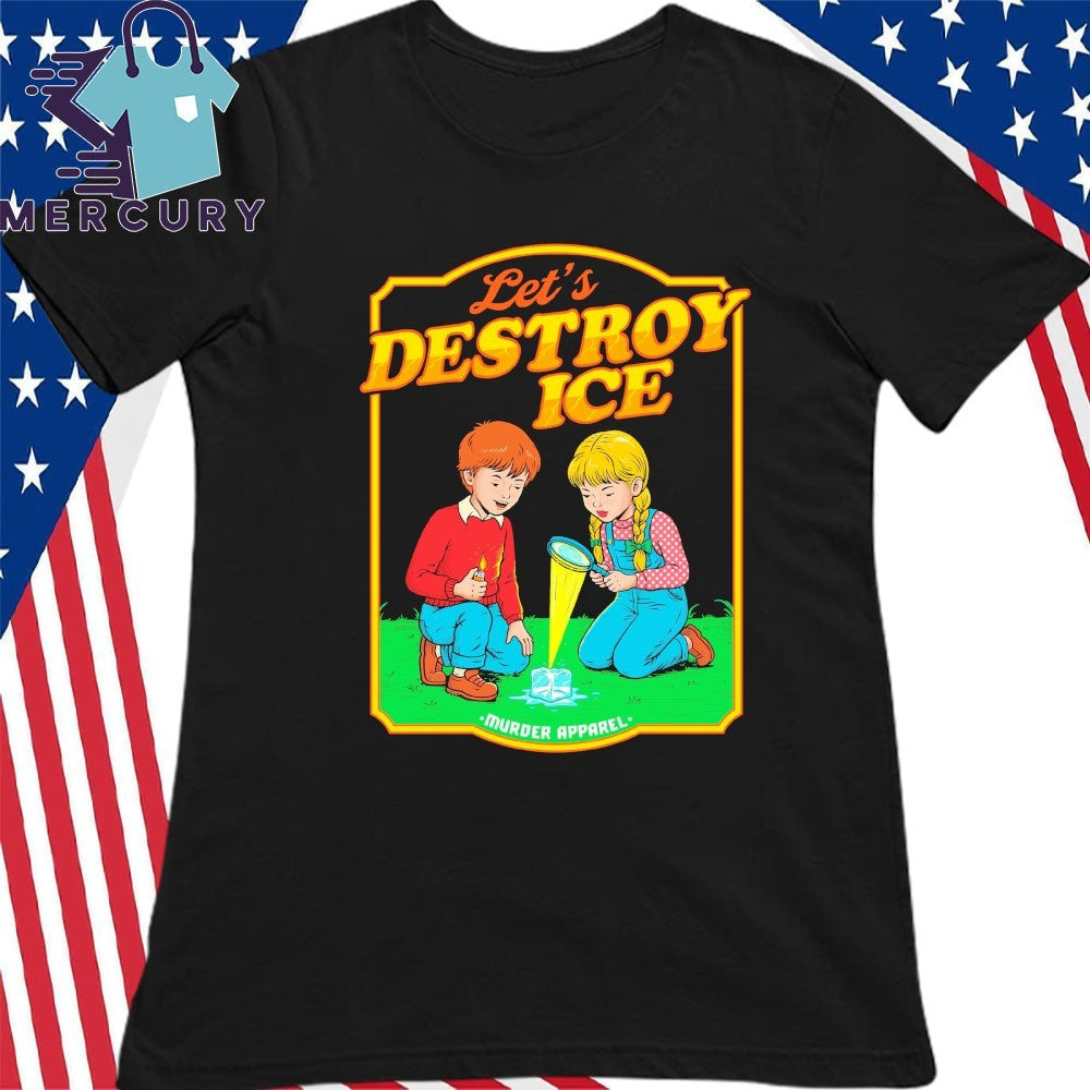Let’s Destroy ICE Shirt