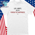 Life Liberty And The Pursuit Of Happiness Shirt