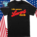 Life Savers Lovers Club Shirt