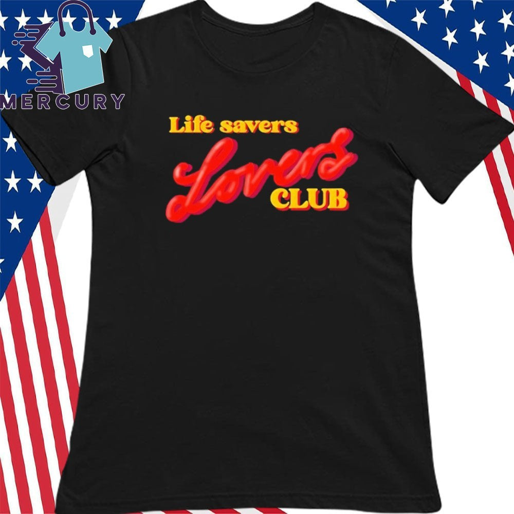 Life Savers Lovers Club Shirt