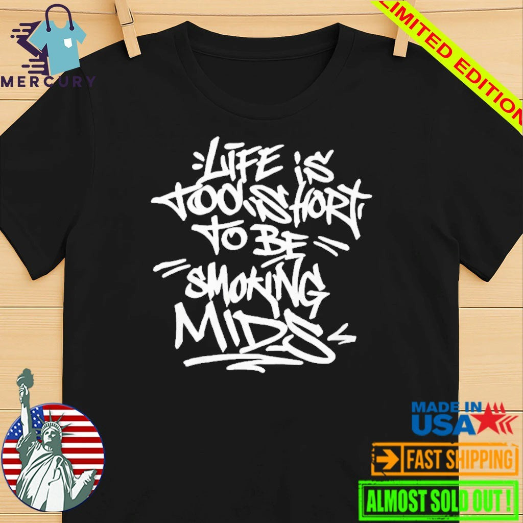 Lifes Tobe Smoking Mids Shirt