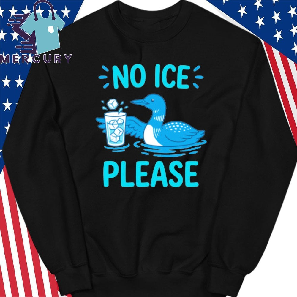Loon No ICE Please Shirt