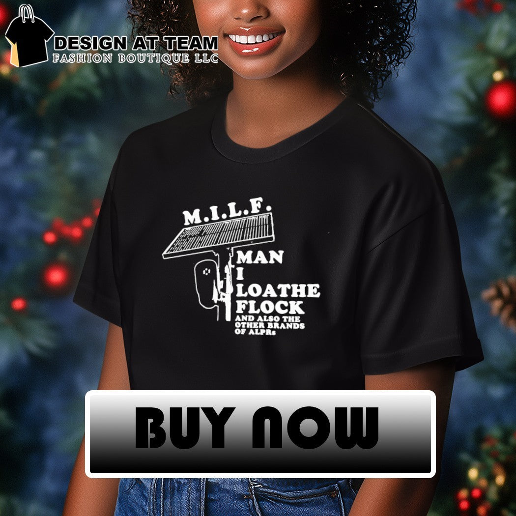 MILF Man I loathe flock shirt