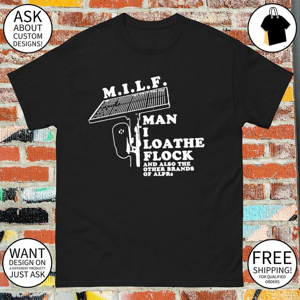 MILF Man I loathe flock shirt