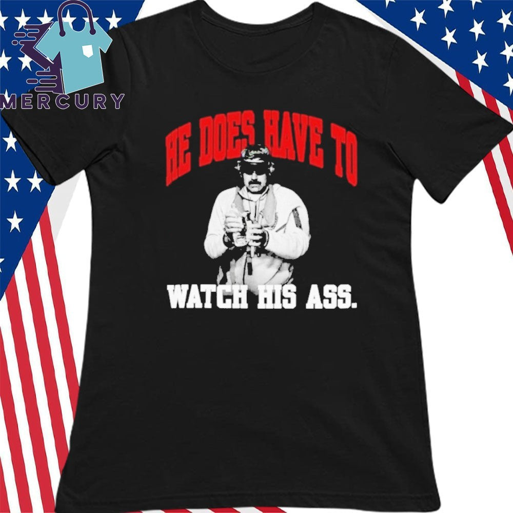 Maduro Captured 2026 Venezuela He Does Have To Watch His Ass Shirt