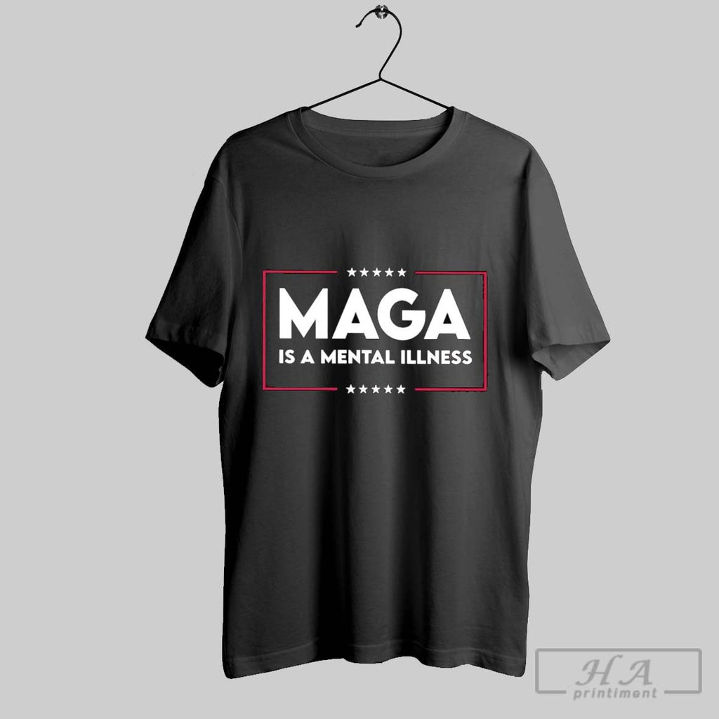 Official Maga Is A Mental Illness
