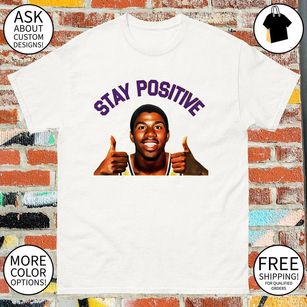 Magic Johnson Stay Positive Basketball shirt