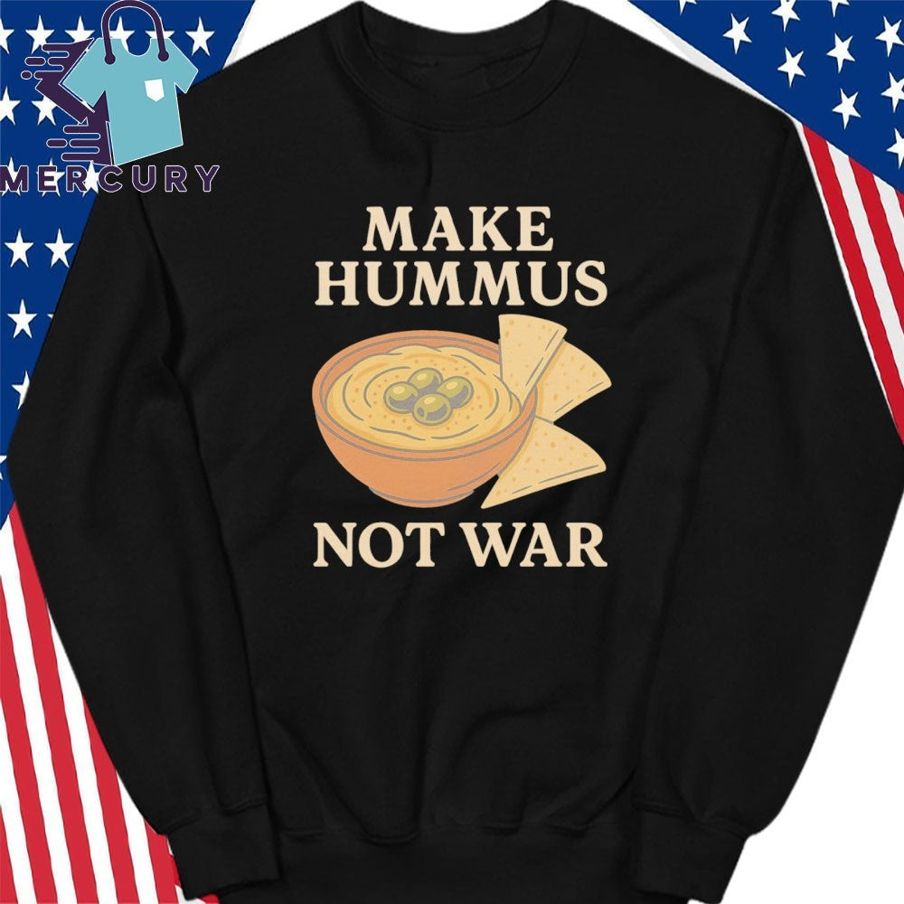 Make Hummus Not War Shirt