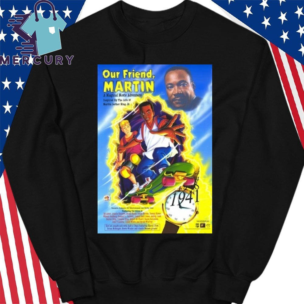 Martin Luther King Jr Our Friend Martin Civil Rights Legacy Shirt