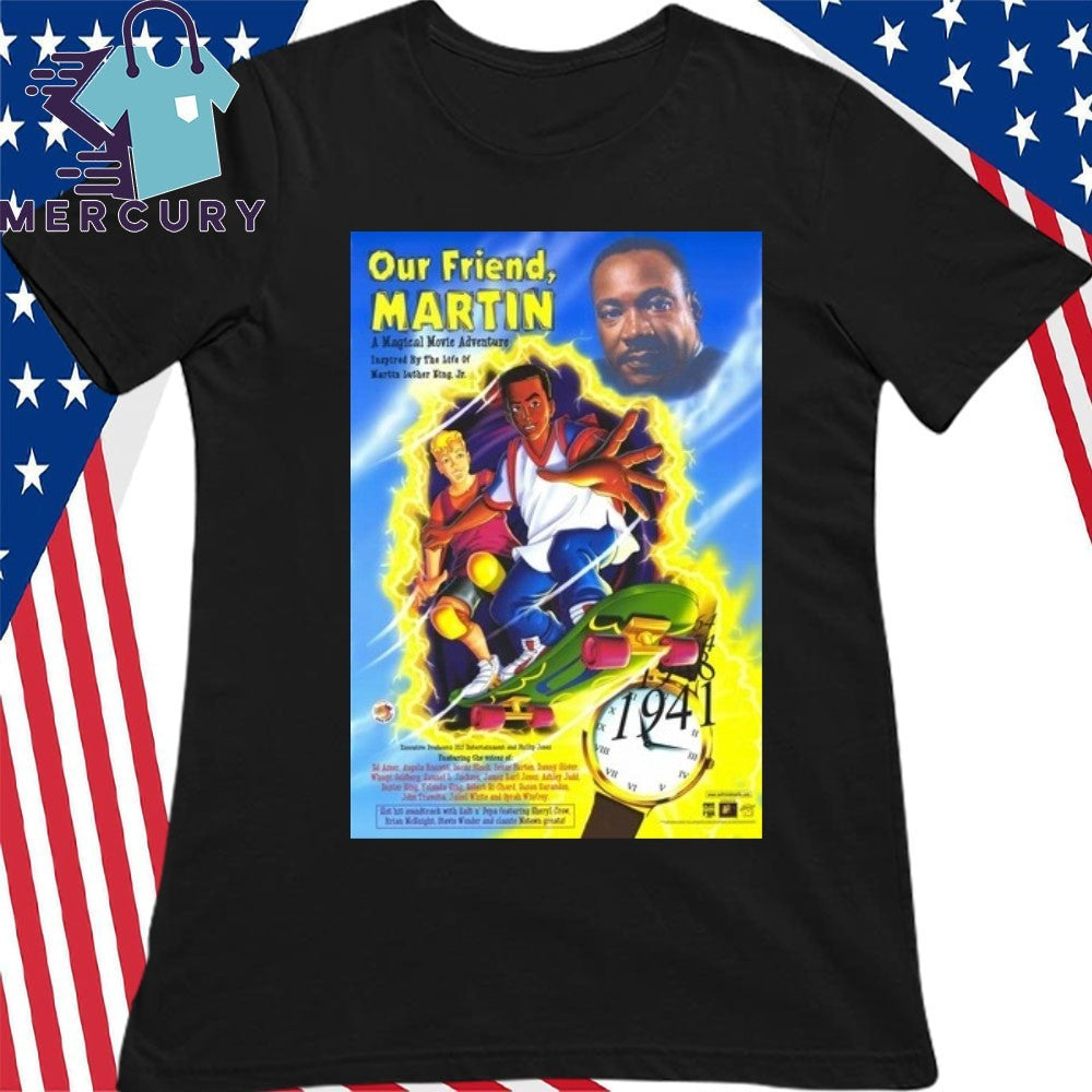 Martin Luther King Jr Our Friend Martin Civil Rights Legacy Shirt