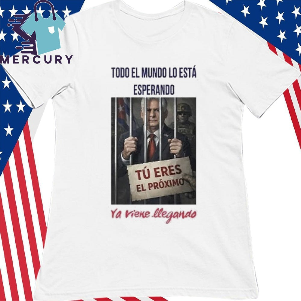 Miguel Díaz-Canel Everyone Is Waiting For Him Shirt