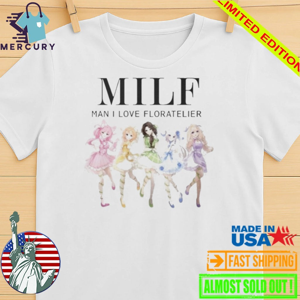 Milf Man I Love Floratelier Shirt