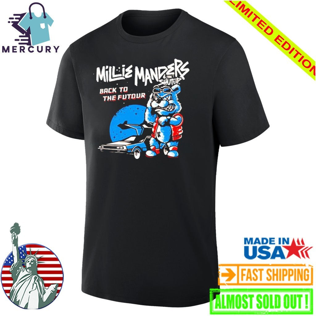 Millie Manders and The Shutup Back To The Futour Shirt