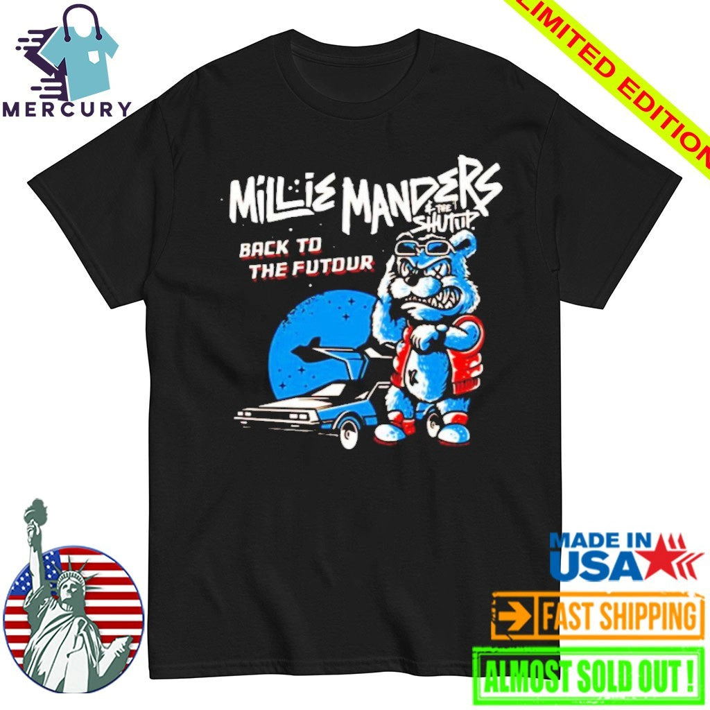 Millie Manders and The Shutup Back To The Futour Shirt