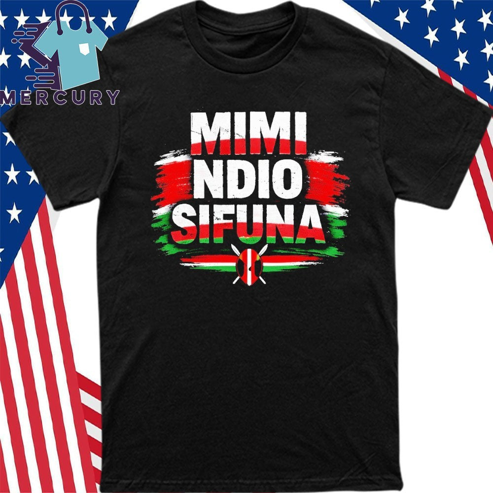 Mimi Ndio Sifuna Shirt