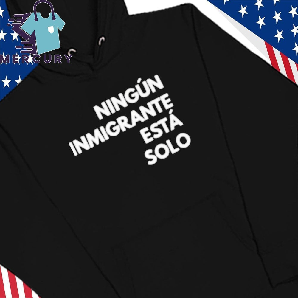 Mina Kimes Ningun Inmigrante Esta Solo Shirt