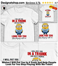 Minion I Will Put You In A Trunk And Help People Look For You Stop Playing With Me shirt