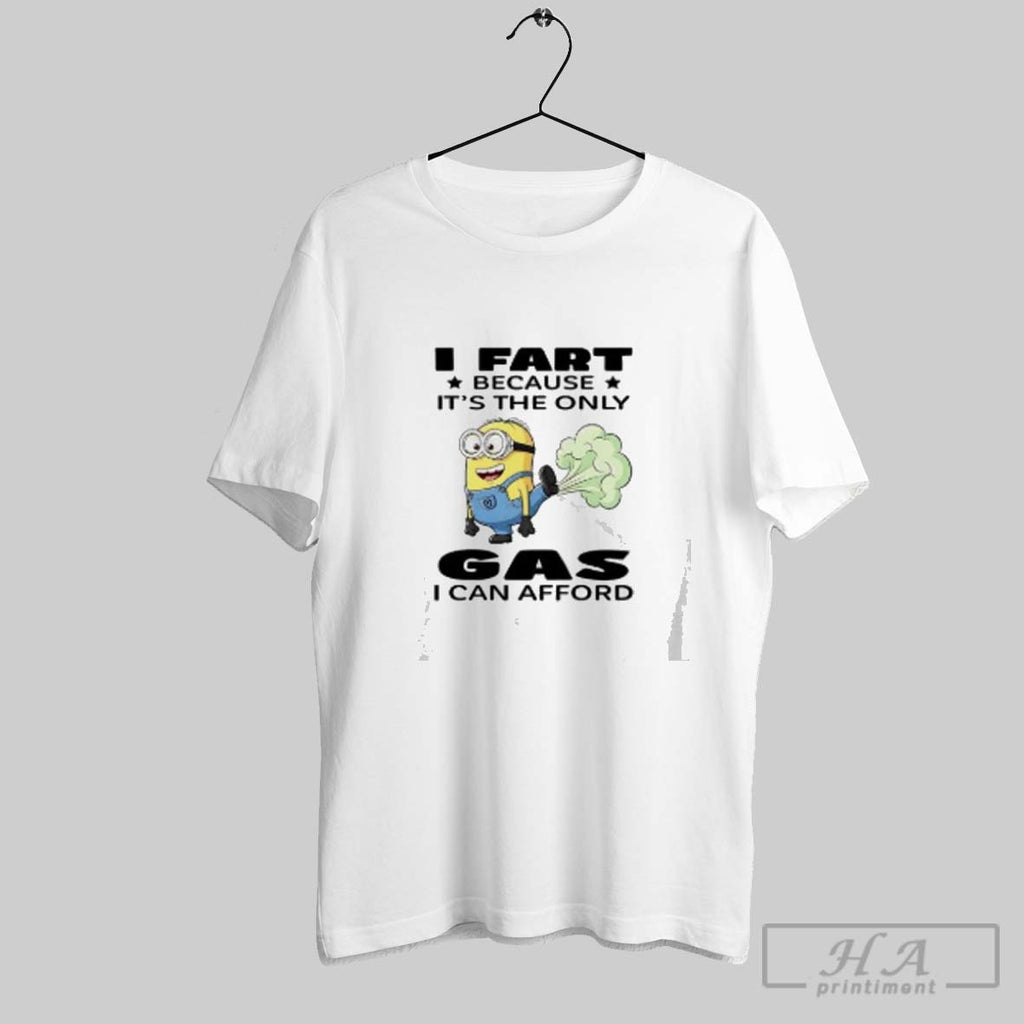 Official Minion I Fart Because Its The Only Gas I Can Afford