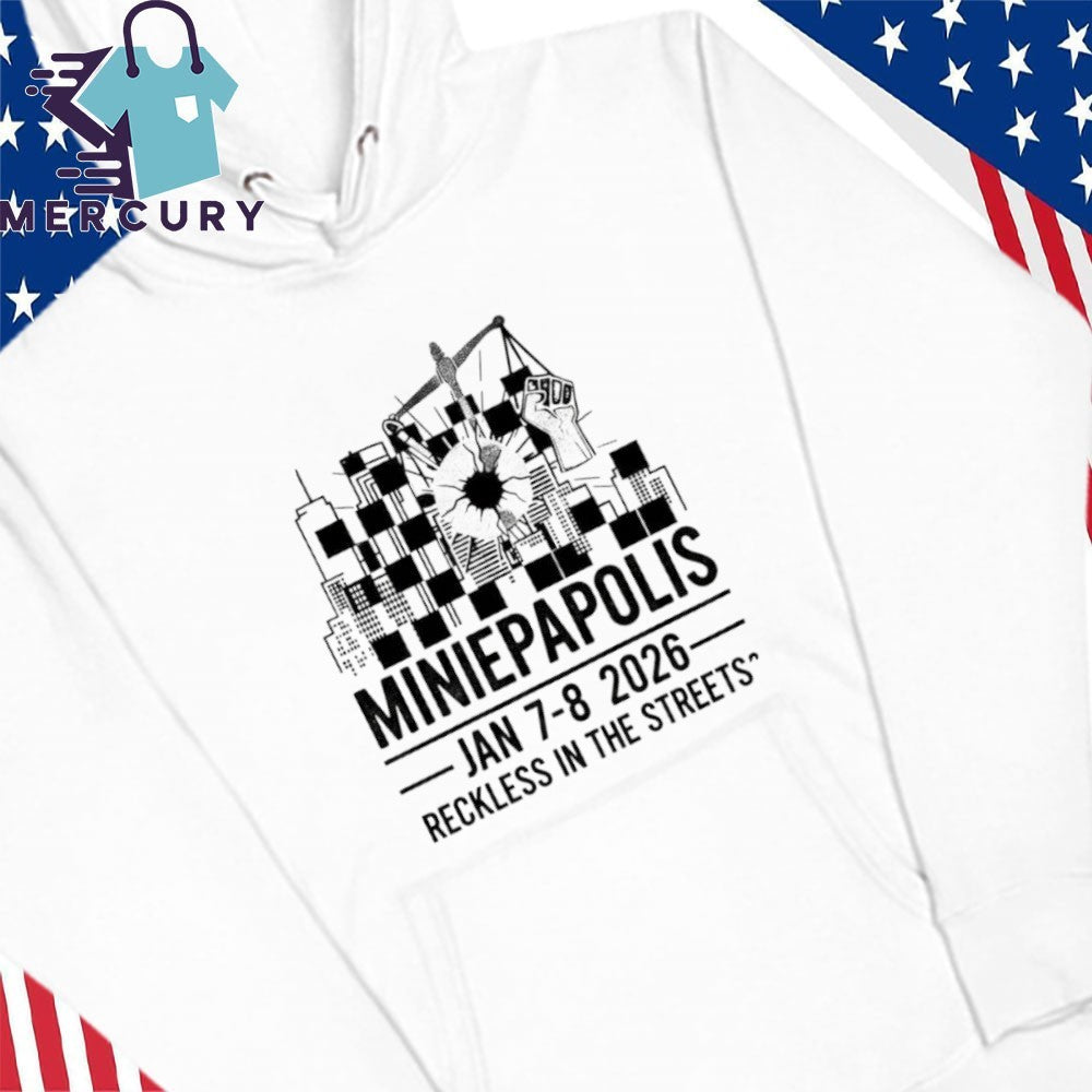 Minneapolis Jan 8 2026 Reckless In The Streets Shirt