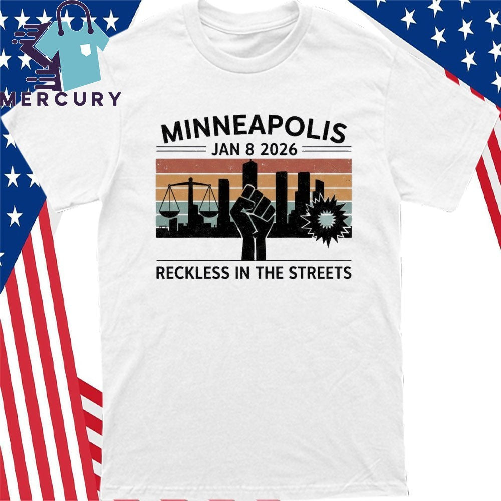 Minneapolis Jan 8 2026 Reckless in the Streets Justice for Renee Nicole Good Shirt