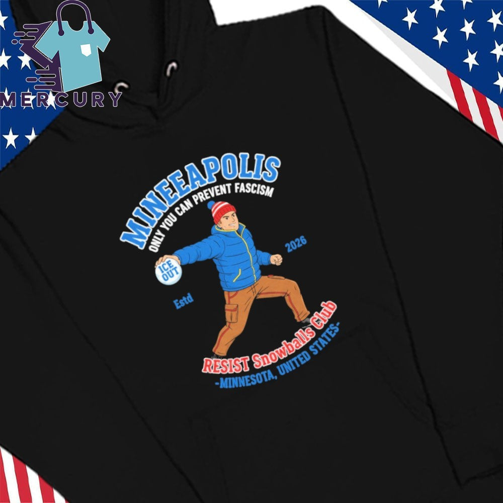 Minneapolis Only You Can Prevent Fascism Resist Snowballs Club Shirt