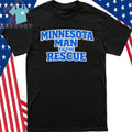 Minnesota Man to the Rescue Shirt