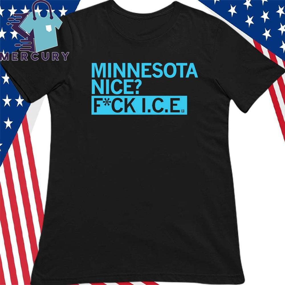 Minnesota Nice Fuck ICE Shirt