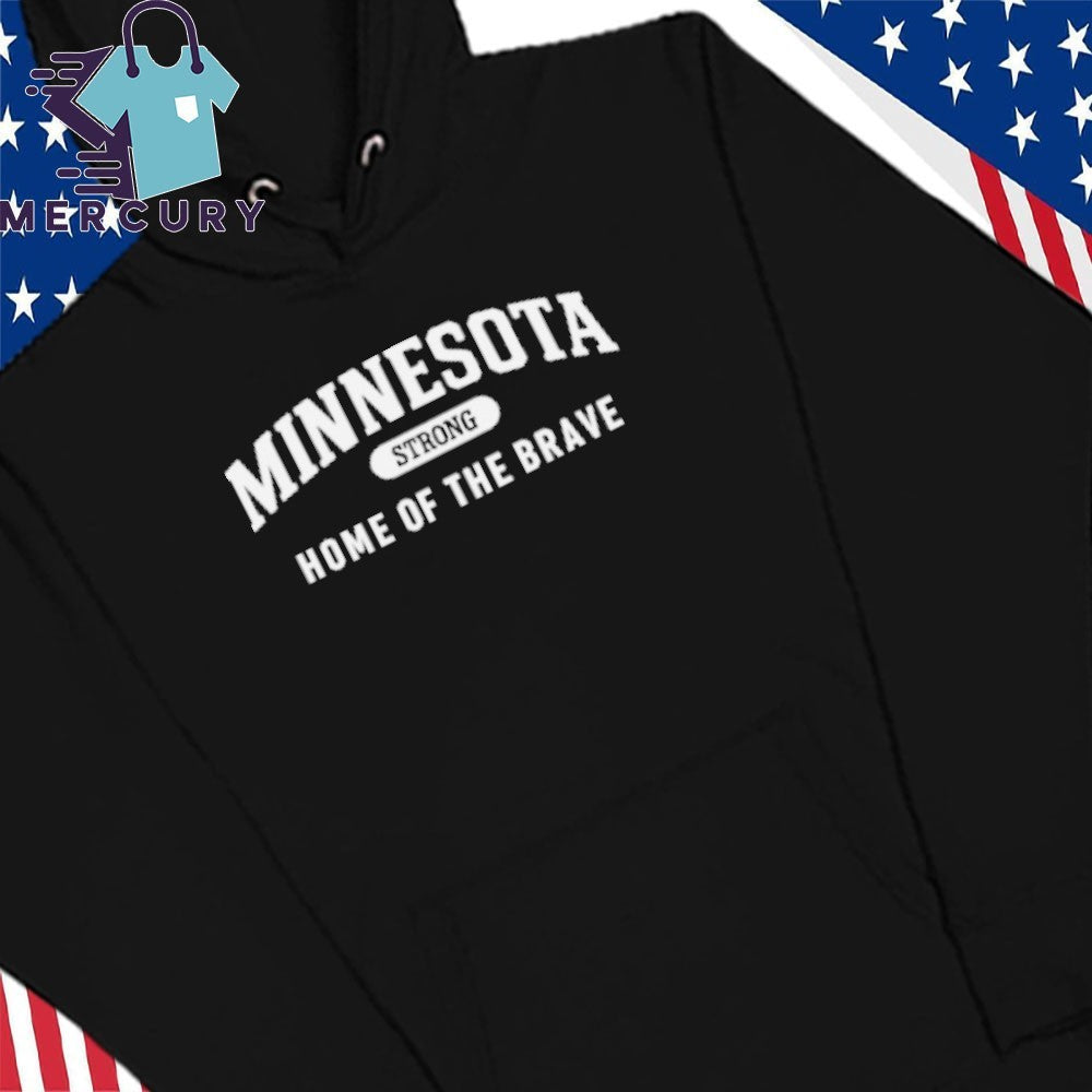 Minnesota Strong Home Of The Brave Shirt
