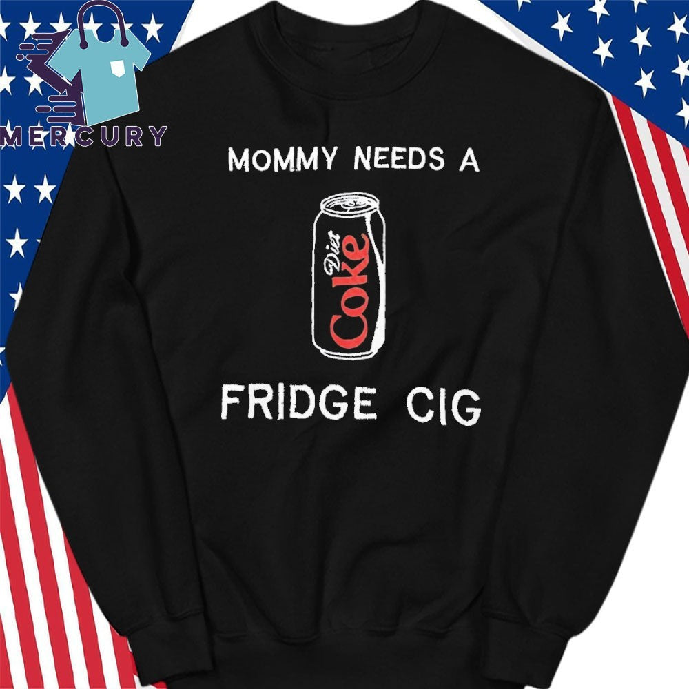 Mommy Needs A Diet Coke Fridge Cig Shirt