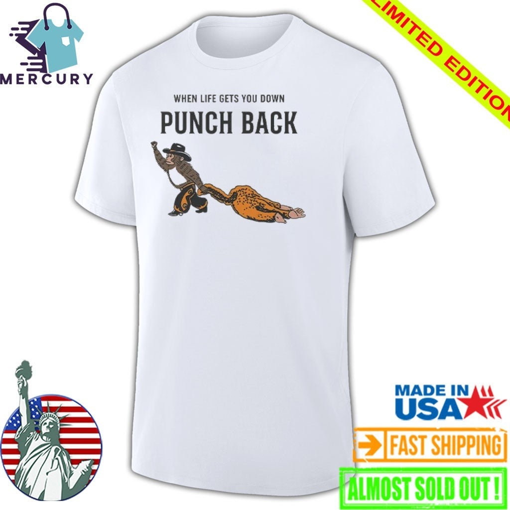Monkey Punch When Life Gets You Down Punch Back Shirt