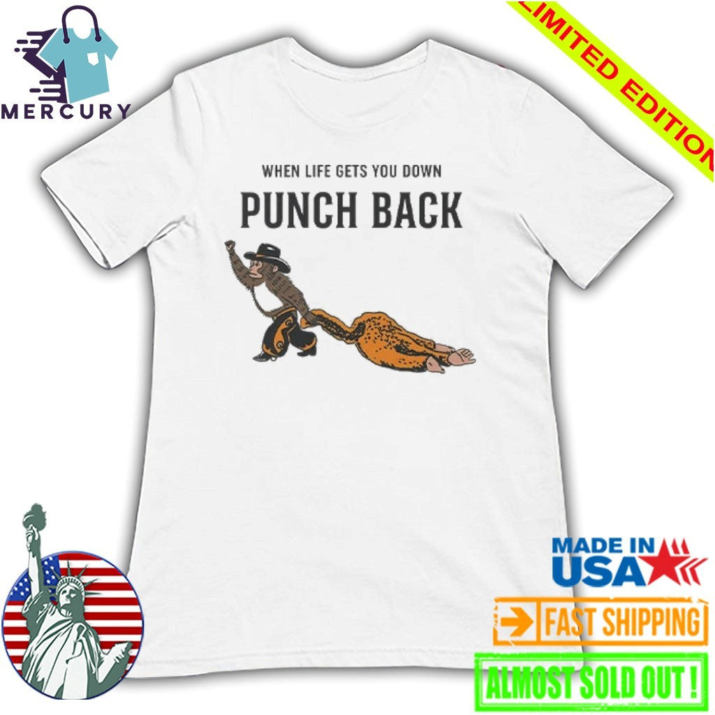 Monkey Punch When Life Gets You Down Punch Back Shirt