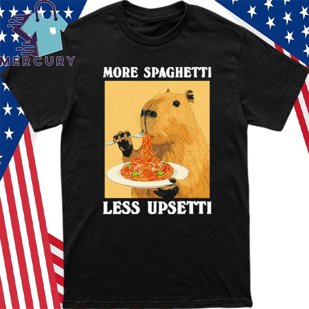 More Spaghetti Less Upsetti Capybara Shirt
