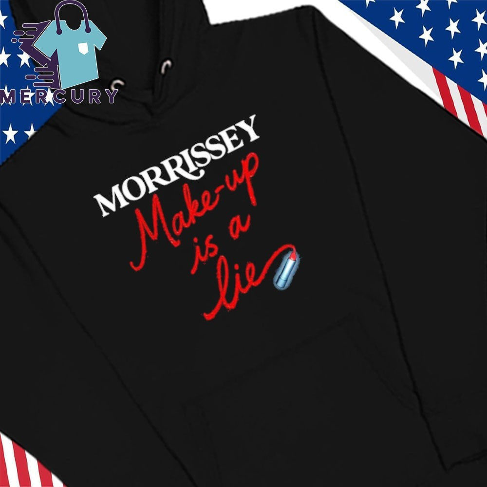 Morrissey Make-Up Is A Lie Shirt